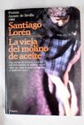 La vieja del molino de aceite / Santiago Lorn
