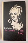 Catalina la Grande / Ian Grey