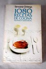 Mil ochenta recetas de cocina / Simone Ortega