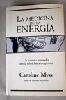 La medicina de la energía / Caroline Myss