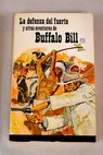 La defensa del fuerte y otras aventuras de Bffalo Bill I / Buffalo Bill