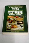 El gran libro de la cocina vegetariana y la vida natural