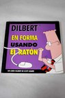 En forma usando el ratn un libro Dilbert de Scott Adams / Scott Adams