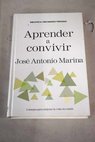 Aprender a convivir / Jos Antonio Marina