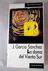 La dama del viento sur / Javier Garca Snchez
