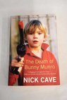 The death of Bunny Munro / Cave Nick Forsyth Iain Pollard Jane Cave Nick