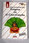 Enigma en el Curi Cancha / Juana Aurora Mayoral
