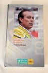 Curro Romero la esencia / Antonio Burgos