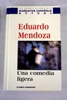 Una comedia ligera / Eduardo Mendoza