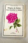 Elegas de Duino Los sonetos a Orfeo / Rainer Maria Rilke