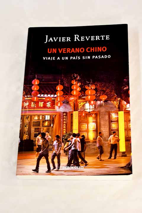 Un verano chino viaje a un pas sin pasado / Javier Reverte