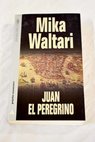 Juan el pregrino / Mika Waltari