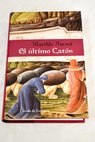 El ltimo Catn / Matilde Asensi