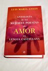 Antologa de las mejores poesas de amor en lengua castellana