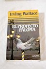 El proyecto Paloma / Irving Wallace