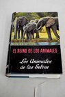 El reino de los animales El animal en su medio ambiente tomo II / Arthur Berger