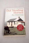 Out stealing horses / Petterson Per Born Anne