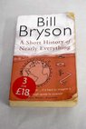 A short history of nearly everything / Bill Bryson