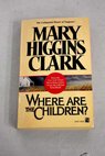 Where are the children / Mary Higgins Clark