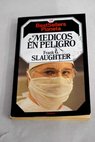 Mdicos en peligro / Frank G Slaughter