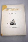 Le théatre complet Judith / Jean Giraudoux