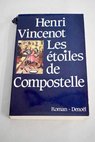 Les Étoiles de Compostelle / Henri Vincenot