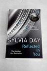 Reflected in you / Sylvia Day