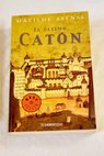 El ltimo Catn / Matilde Asensi