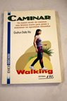 Walking Caminar / Gudrun Dalla Via