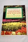 Manual completo del jardinero aficionado / Fausta Mainardi Fazio
