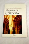 Historia de Crdoba / Enrique Aguilar Gaviln