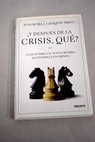 Y después de la crisis qué claves para un nuevo rumbo económico en España / Juan Rosell