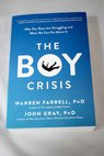 The boy crisis why our boys are struggling and what we can do about it / Warren Farrell
