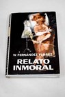 Relato inmoral / Wenceslao Fernndez Flrez