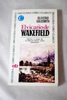 El vicario de Wakefield / Oliver Goldsmith