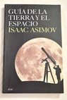 Gua de la tierra y el espacio / Isaac Asimov