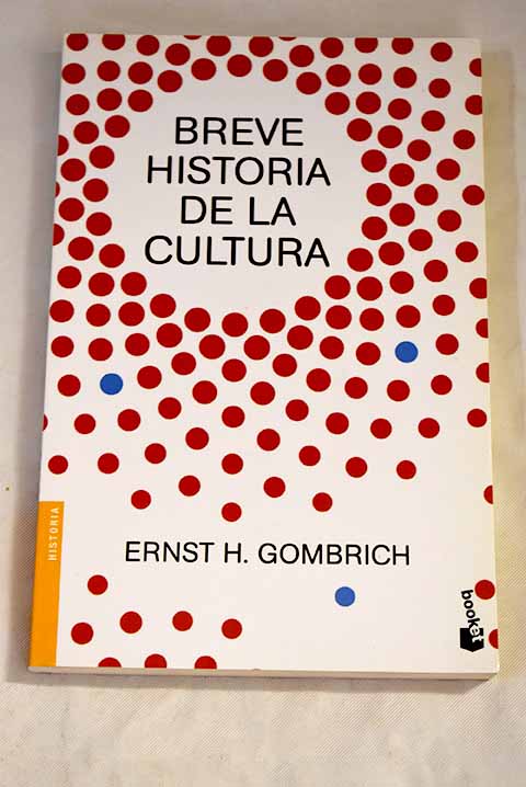 Breve historia de la cultura / Ernst H Gombrich