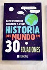 Historia del mundo en 30 ecuaciones / David Perezagua