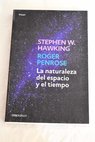 La naturaleza del espacio y el tiempo / Stephen Hawking