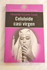 Celuloide casi virgen / Fernando Vizcaíno Casas
