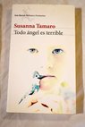 Todo ngel es terrible / Susanna Tamaro