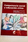Competencia social y educación cívica concepto evaluación y programas de intervención / Noelia López de Dicastillo