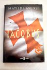 Iacobus / Matilde Asensi