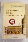 La hermandad de la Sbana Santa / Julia Navarro