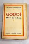 Godoi Prince de la Paix / Jacques Chastenet