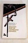 Rquiem por un campesino espaol / Ramn J Sender