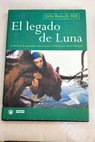 El legado de Luna la historia de una mujer una secuoya y la lucha por salvar el bosque / Julia Hill