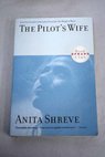 The pilot s wife a novel / Anita Shreve