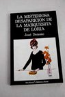 La misteriosa desaparicin de la marquesita de Loria / Jos Donoso