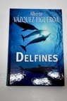 Delfines / Alberto Vzquez Figueroa